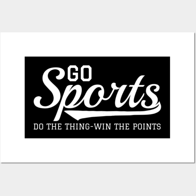 Go Sports Do The Thing Wall Art by TikaNysden